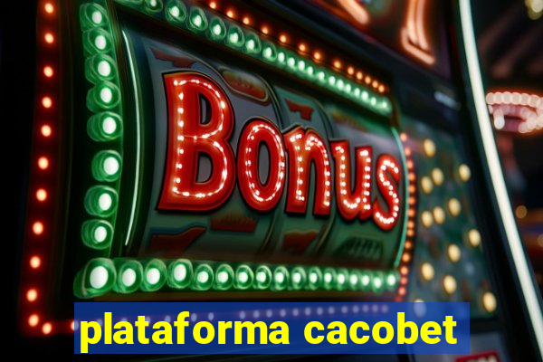 plataforma cacobet